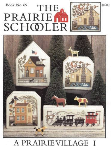 The Prairie Schooler A PRAIRIE VILLAGE I Counted Cross Stitch Leaflet Pattern Chart Book No. 69