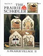 The Prairie Schooler A PRAIRIE VILLAGE II Counted Cross Stitch Leaflet Pattern Chart Book No. 70
