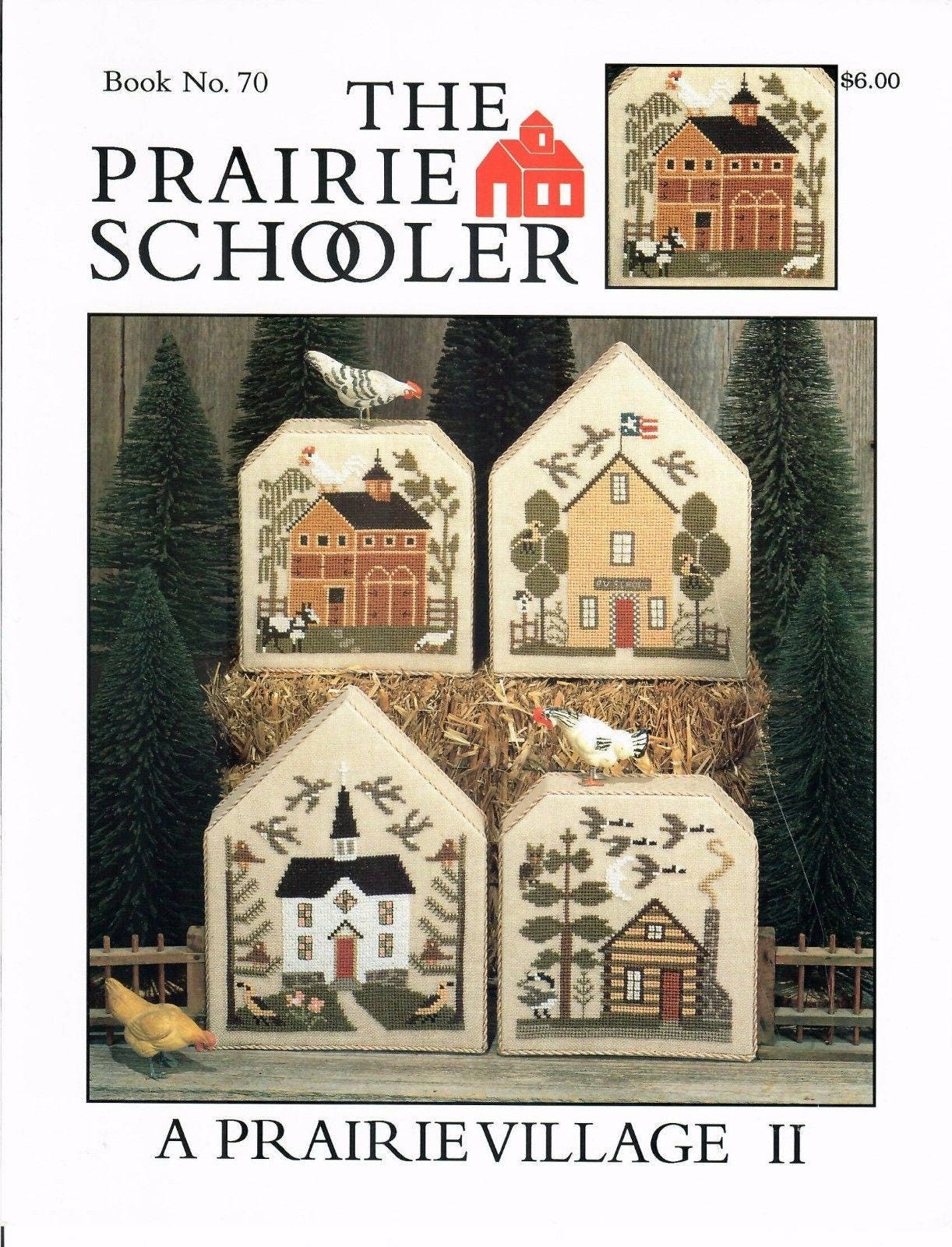 The Prairie Schooler A PRAIRIE VILLAGE II Counted Cross Stitch Leaflet Pattern Chart Book No. 70