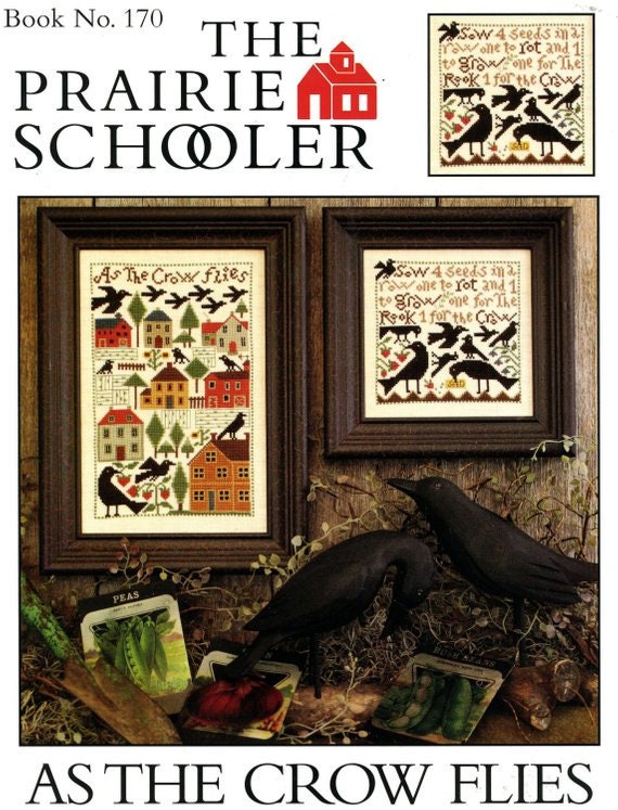 The Prairie Schooler As THE CROW FLIES Counted Cross Stitch Pattern Chart Leaflet Design Book No. 170