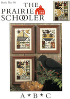 The Prairie Schooler A*B*C  Counted Cross Stitch Pattern Leaflet Alphabet Series Chart Book No. 98