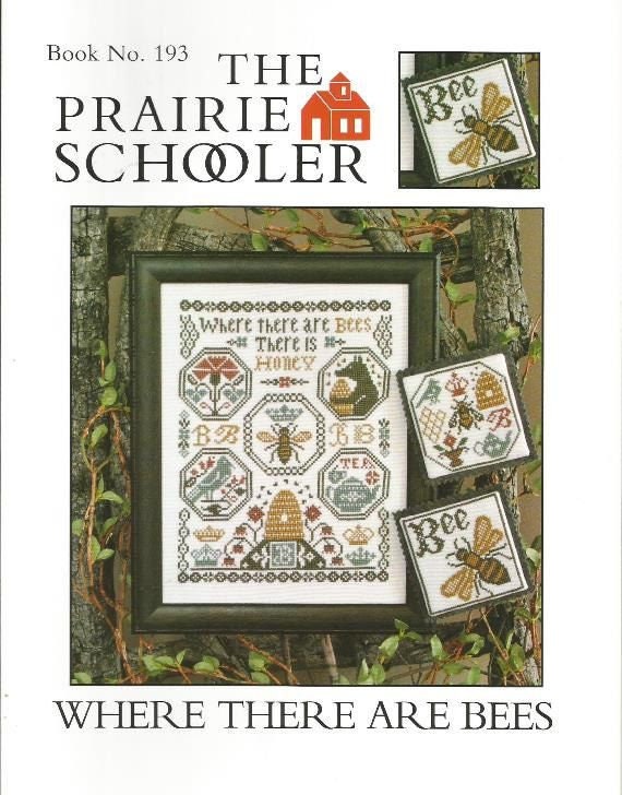 WhERE THERE ARE BEES by The Prairie Schooler Counted Cross Stitch Leaflet Pattern Chart Book No. 193