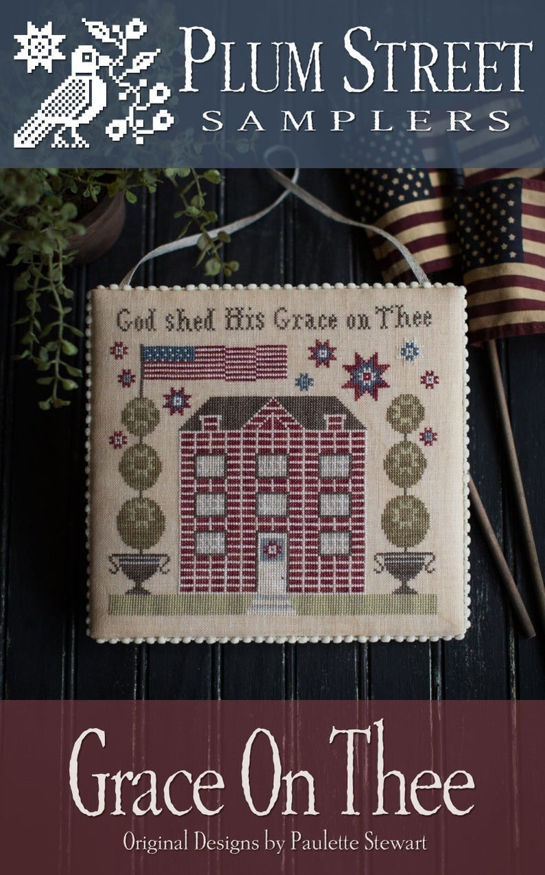 PLUM STREET SAMPLERS "Grace On Thee"  Counted Cross Stitch Pattern  Summer, Patriotic, Americana, Flag