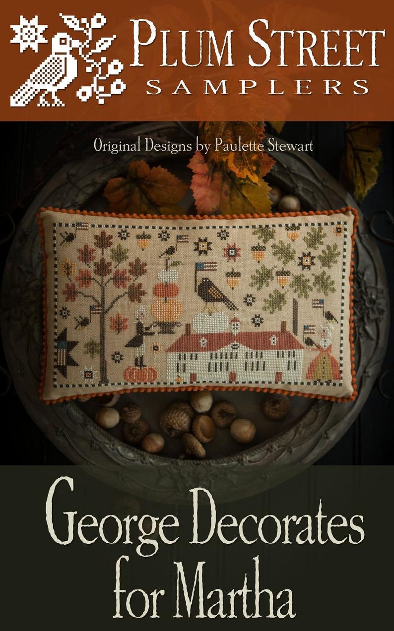PLUM STREET SAMPLERS "George Decorates For Martha"  Counted Cross Stitch Pattern  Autumn, Patriotic, Acorns, Pumpkins, Pattern Only