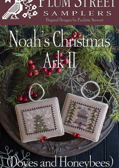 PLUM STREET SAMPLERs "Noah's Christmas Ark II"  (Doves and Honeybees) Counted Cross Stitch Pattern  Series, Paper Pattern