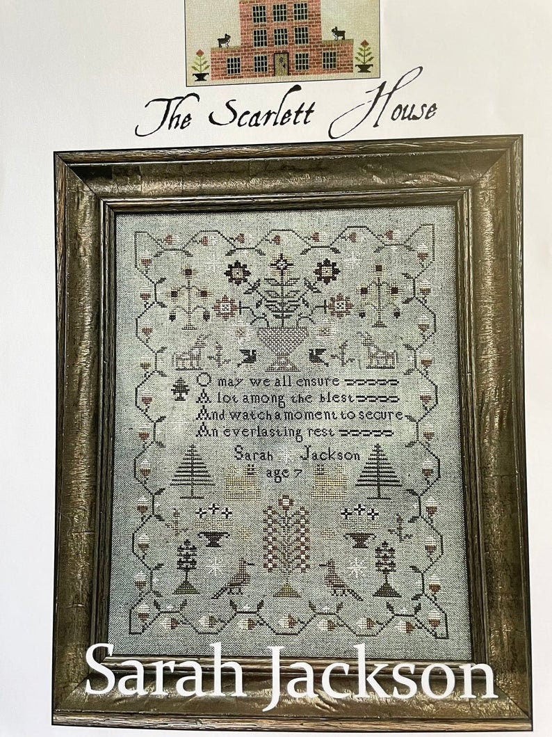 THE SCARLETT HOUSE "Sarah Jackson" Counted Cross Stitch Pattern/Chart, Primitive, Antique Reproduction, Pattern Only
