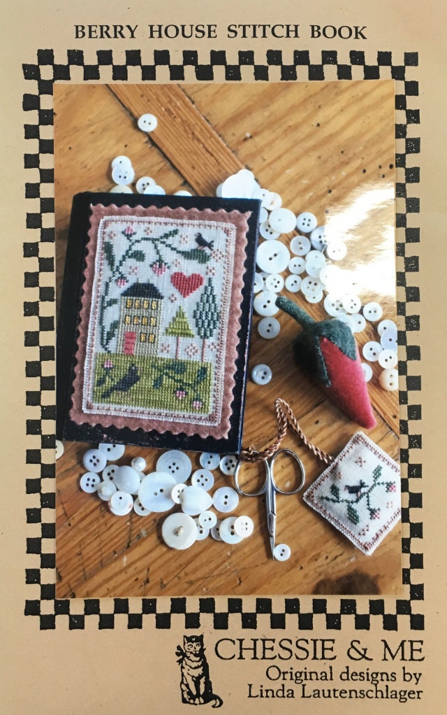 CHESSIE & ME "Berry House Stitch Book" Counted Cross Stitch Pattern, by Linda Lautenschlager, Pattern Only