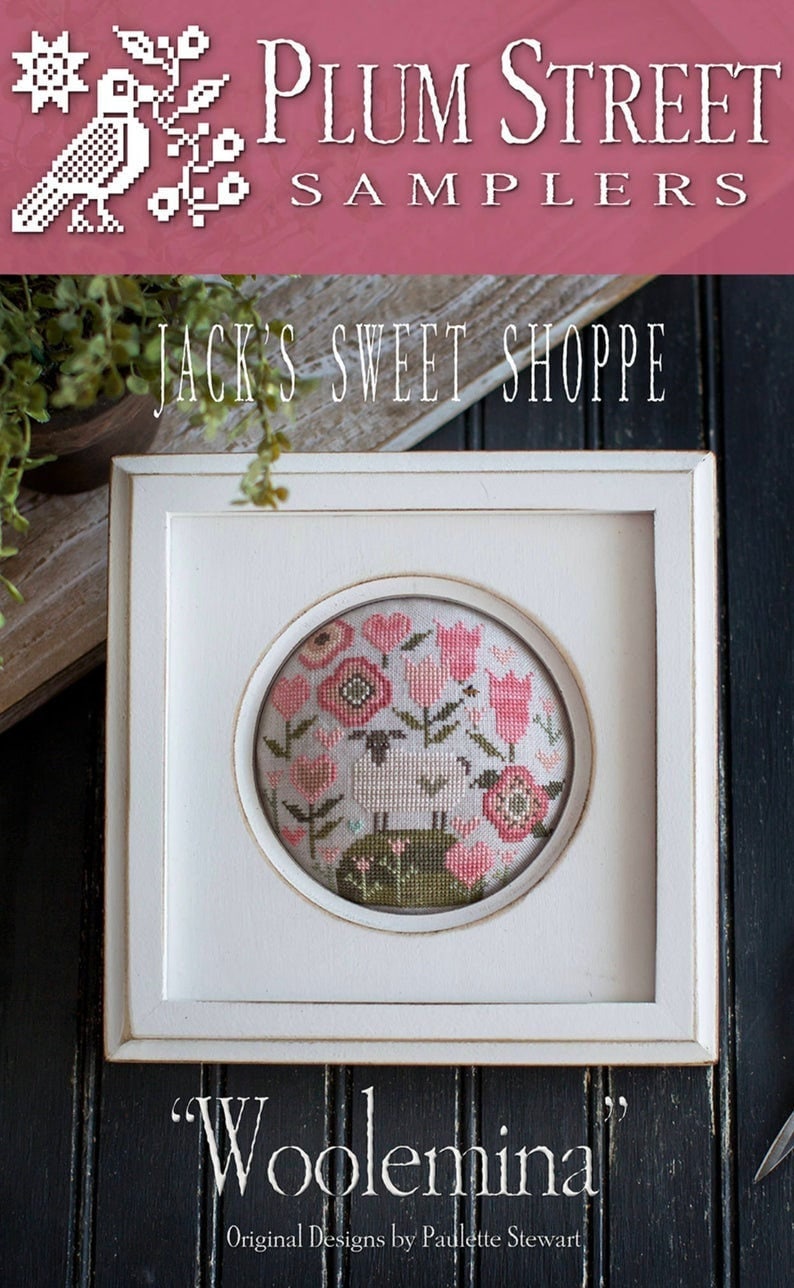PLUM STREET SAMPLERS "Woolemina" cross stitch patterns, Jack's Sweet Shoppe, Sheep, Spring Flowers, Pattern Only