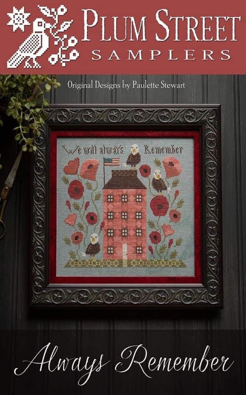 PLUM STREET SAMPLERS "Always Remember"  Counted Cross Stitch Pattern  Eagle, American Flag, Freedom, Paper Pattern