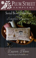 PLUM STREET SAMPLERS "Serial Bowl Collection - Sampler Lessons - Lesson Three"  Counted Cross Stitch Pattern  Series, Paper Pattern