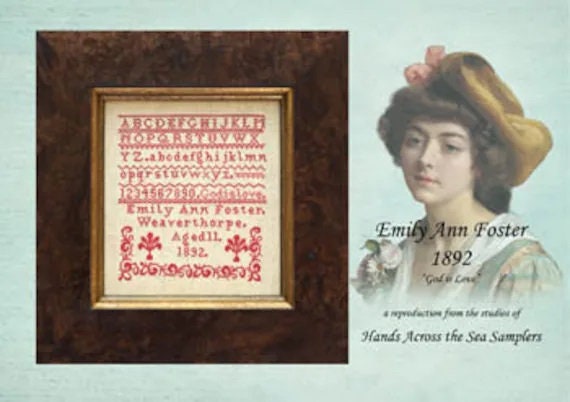 Hands Across The Sea Samplers "EMILY ANN FOSTER 1892" An English School Girl Sampler, Cross Stitch Booklet, Reproduction, Pattern Only