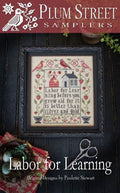 PLUM STREET SAMPLERS "Labor of Learning"  Counted Cross Stitch Pattern  Saying, Sampler, Chart, Paper Pattern