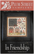 PLUM STREET SAMPLERS "In Friendship"  Counted Cross Stitch Pattern   Chart, Paper Pattern