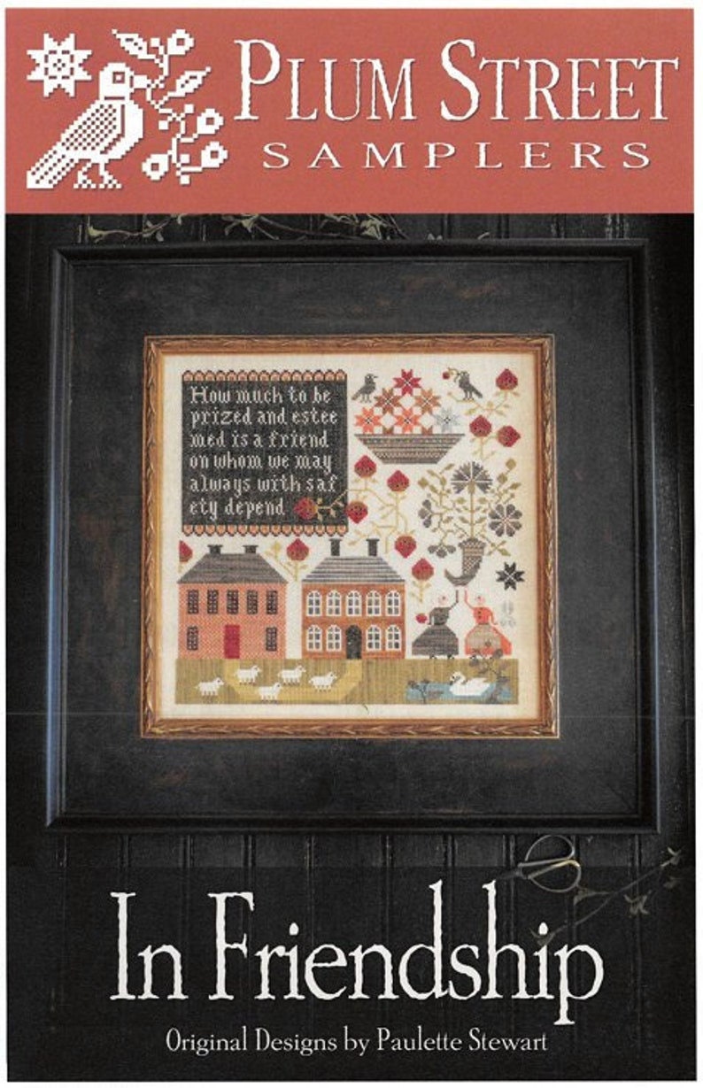 PLUM STREET SAMPLERS "In Friendship"  Counted Cross Stitch Pattern   Chart, Paper Pattern