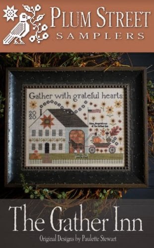PLUM STREET SAMPLERS "The Gather Inn" Counted Cross Stitch Pattern, Fall, Grateful Hearts, Primitive Decor, Pattern Only
