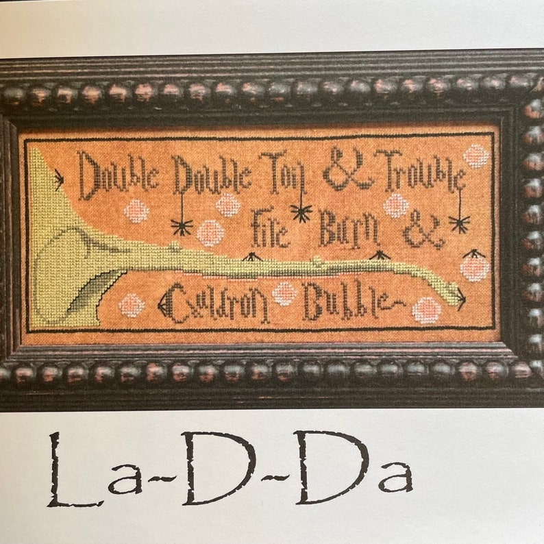 LA~D~DA "Toil & Trouble"  Counted Cross Stitch Pattern  Halloween, Chart, Paper Pattern