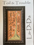 LA~D~DA "Toil & Trouble"  Counted Cross Stitch Pattern  Halloween, Chart, Paper Pattern
