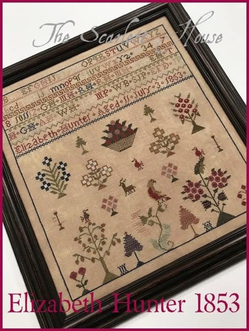 The SCARLETT HOUSE "Elizabeth Hunter 1853"  Counted Cross Stitch Pattern  Reproduction Sampler, Pattern Only
