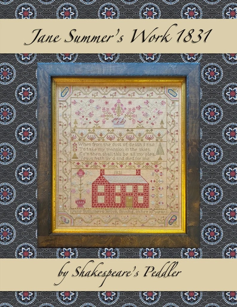 SHAKESPEARE'S PEDDLER "Jane Summer's Work 1831" Counted Cross Stitch Pattern, Chart, Sampler, Nashville Market 2022, Pattern Only