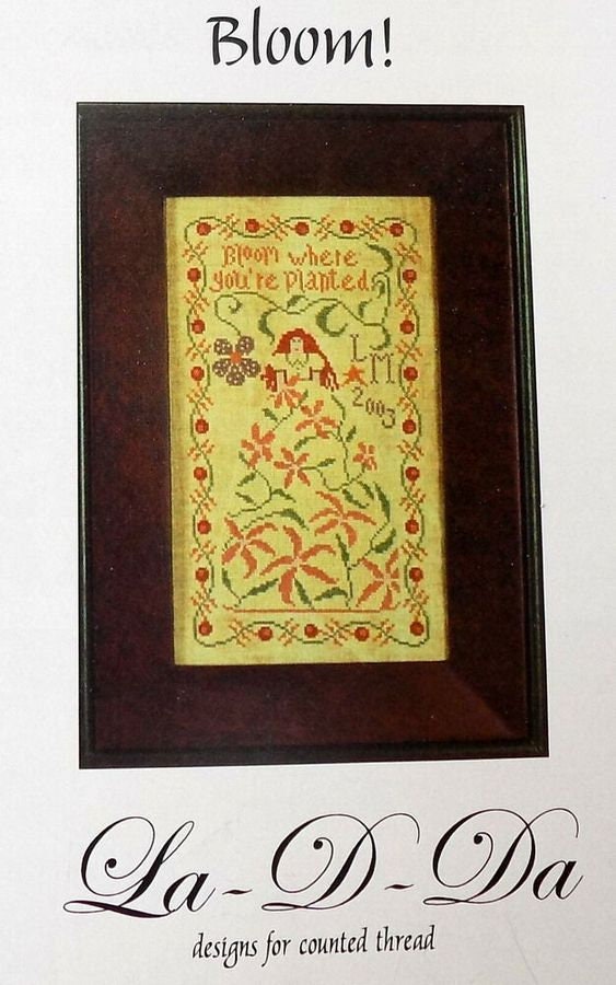 LA-D-DA "Bloom" Counted Cross Stitch Pattern, Chart, Bloom Where You Are Planted, Pattern Only