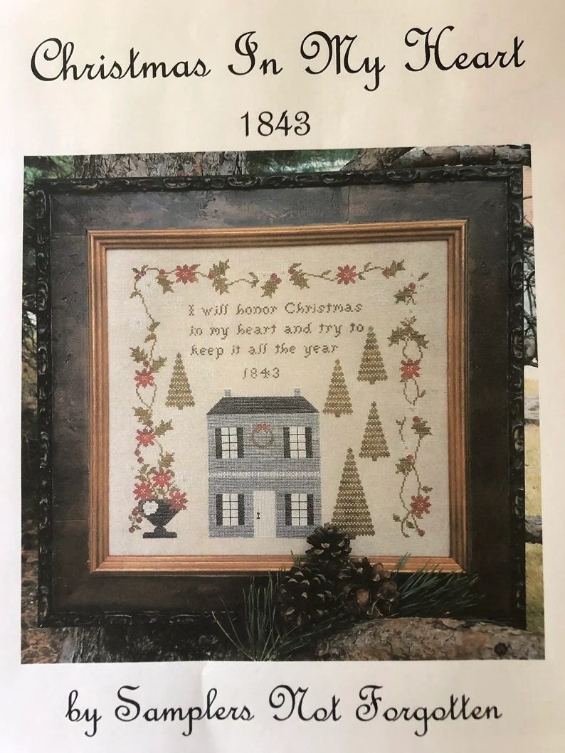 SAMPLERS NOT FORGOTTEN "Christmas In My Heart 1843" Counted Cross Stitch Pattern, Chart, Sampler, Pattern Only