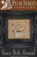 PLUM STREET SAMPLERS "Grace Doth Abound"  Counted Cross Stitch Pattern  Sampler, Pattern Only