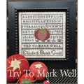 THE SCARLETT HOUSE "Try To Mark Well" Counted Cross Stitch Pattern, Chart, Sampler, Pattern Only