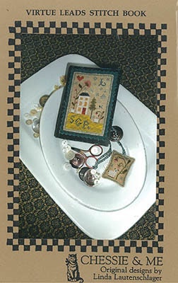 CHESSIE & ME "Virtue Leads Stitch Book" Counted Cross Stitch Pattern, Chart, Pattern Only