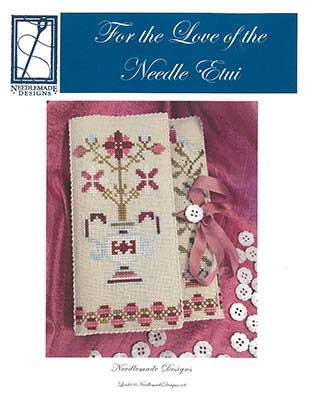 NEEDLEMADE DESIGNS "For the Love of the Needle Etui" Counted Cross Stitch Pattern, Pattern Only