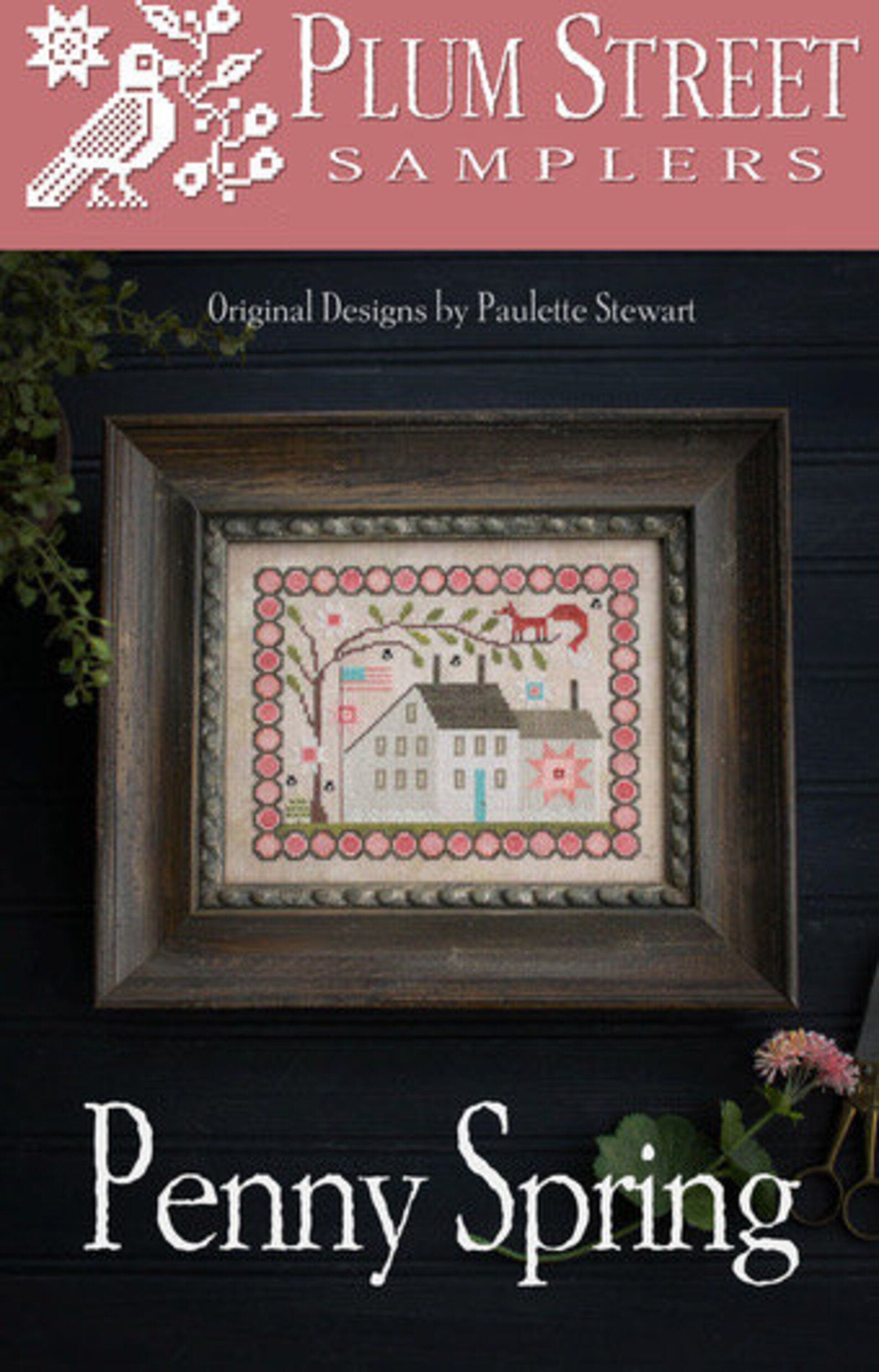 PLUM STREET SAMPLERS "Penny Spring"  Counted Cross Stitch Pattern  Chart, Pattern Only
