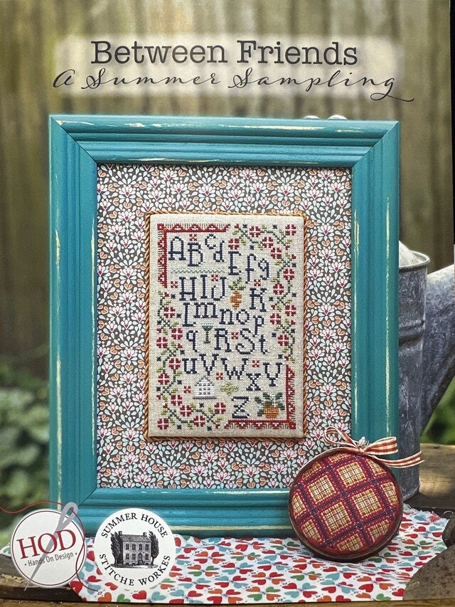 HANDS ON DESIGN "Between Friends - A Summer Sampling"  Cross Stitch Patterns  8 Projects  Summer House Stitch Workes  Book