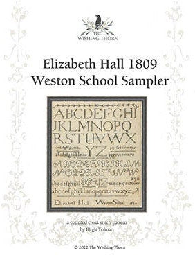THE WISHING THORN "Elizabeth Hall 1809 ~ Weston School Sampler"  Counted Cross Stitch Pattern  Quaker Sampler, Chart, Pattern Only