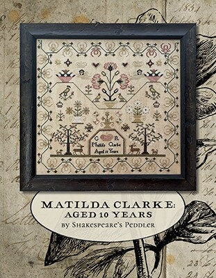 SHAKESPEARE'S PEDDLER "Matilda Clarke: Aged 10 Years" Counted Cross Stitch Pattern, Sampler, Chart Pattern Only
