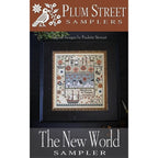 PLUM STREET SAMPLERS "The New World"  Counted Cross Stitch Pattern  Chart, Sampler, Pattern Only