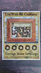 CARRIAGE HOUSE SAMPLINGS "Live With Creatures"  Counted Cross Stitch Pattern, Chart, Pattern Only