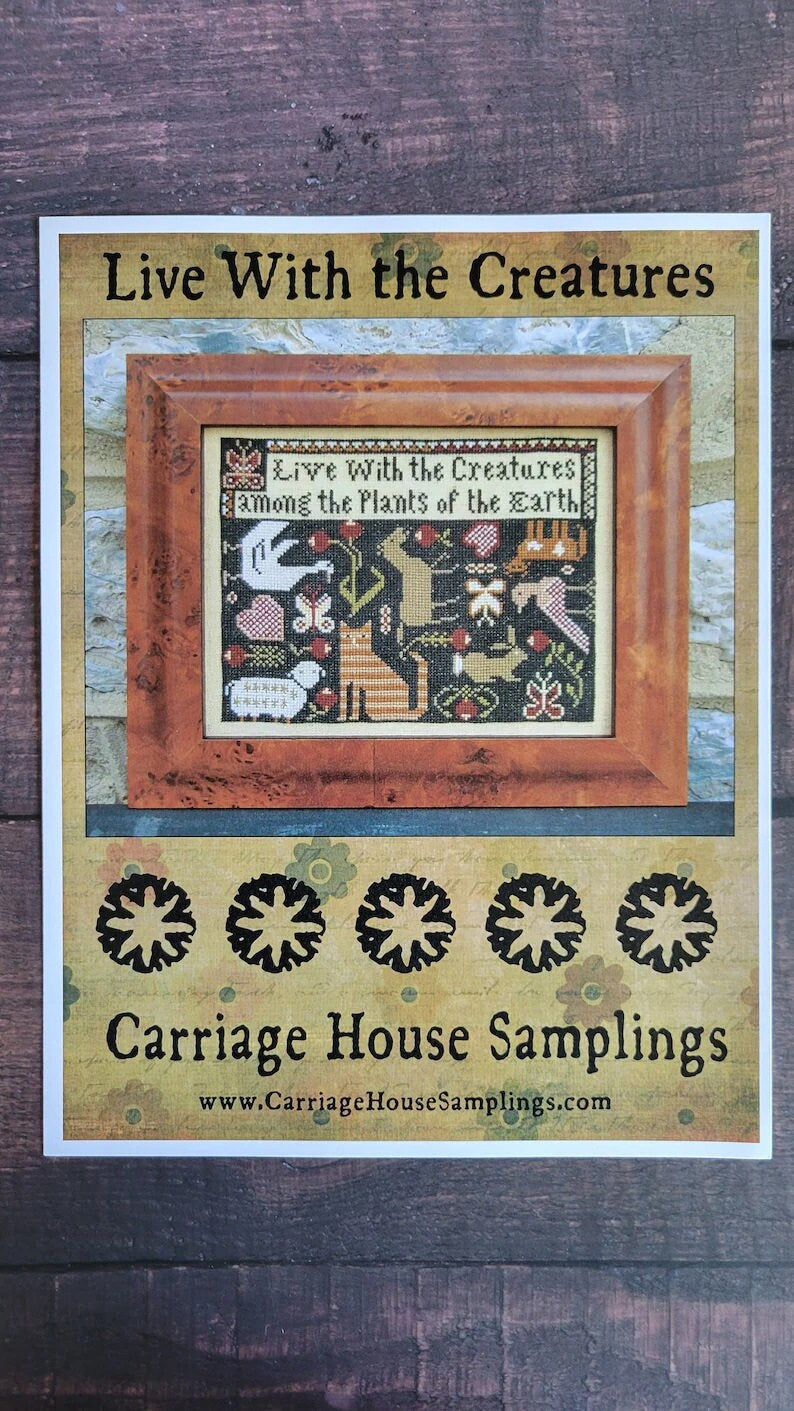 CARRIAGE HOUSE SAMPLINGS "Live With Creatures"  Counted Cross Stitch Pattern, Chart, Pattern Only