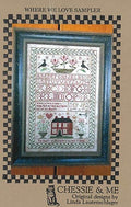 CHESSIE & ME "Where We Love Sampler" Counted Cross Stitch Pattern, 2024 Nashville Needlework Market, Pattern Only
