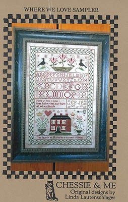 CHESSIE & ME "Where We Love Sampler" Counted Cross Stitch Pattern, 2024 Nashville Needlework Market, Pattern Only