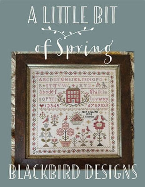 BLACKBIRD DESIGNS "A Little Bit of Spring" Counted Cross Stitch Pattern, Chart, Sampler, Pattern Only