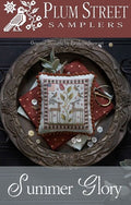 PLUM STREET SAMPLERS "Summer Glory"  Counted Cross Stitch Pattern  Americana, Nashville Needlework Market 2024, Paper Pattern