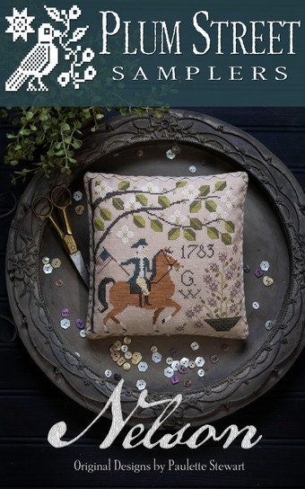PLUM STREET SAMPLERS "Nelson" Counted Cross Stitch Pattern  Americana, General Washington, Nashville Needlework Market 2024, Paper Pattern