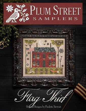 PLUM STREET SAMPLERS "Flag Thief" Counted Cross Stitch Pattern  Americana, Chart, Nashville Needlework Market 2024, Paper Pattern