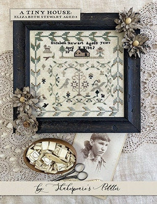 SHAKESPEARE'S PEDDLER "A Tiny House" Counted Cross Stitch Pattern, Elizabeth Stewart Aged 8 Reproduction Sampler, Pattern Only
