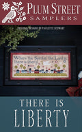 PLUM STREET SAMPLERS "There Is Liberty"  Counted Cross Stitch Pattern  Sampler, Americana, American Flag, Paper Pattern