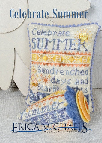 ERICA MICHAELS DESIGNS "Celebrate Summer"  Counted Cross Stitch Pattern  Hand Dyed Buttons Included, Sundrenched Days and Starlit Nights,