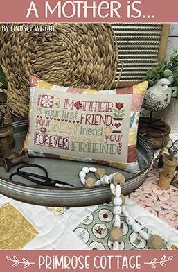 PRIMROSE COTTAGE STITCHES "A Mother Is" Counted Cross Stitch Pattern, Celebrating Mothers Everywhere, Chart, Pattern Only
