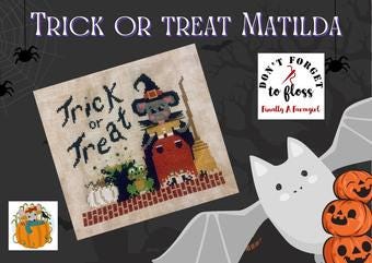Finally A Farmgirl "Trick or Treat Matilda" Counted Cross Stitch Pattern, Halloween, Don't Forget To Floss, Pattern Only