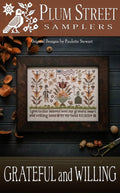 PLUM STREET SAMPLERS "Grateful and Willing"  Counted Cross Stitch Pattern  Paper Pattern