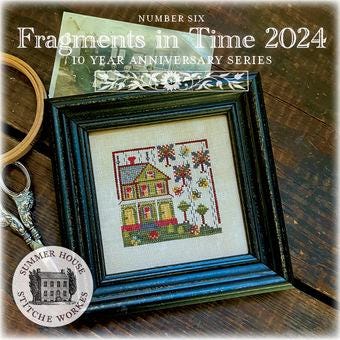 SUMMER HOUSE STITCHE Workes Fragments in Time 2024 - No. Six  Cross Stitch Pattern  #6 Chart, Pattern Only
