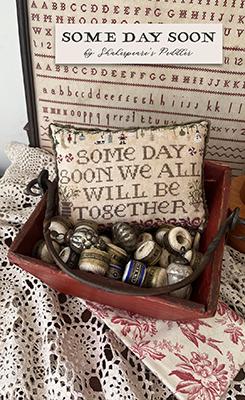SHAKESPEARE'S PEDDLER "Some Day Soon" Counted Cross Stitch Chart, Pattern Only